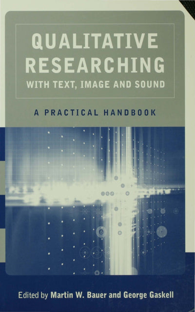 Qualitative Researching With Text, Image and Sound