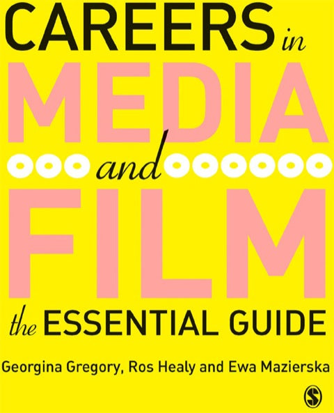 Careers in Media and Film the Essential Guide