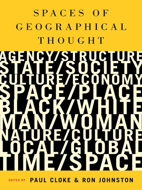 Spaces of Geographical Thought Deconstructing Human Geographys Binaries