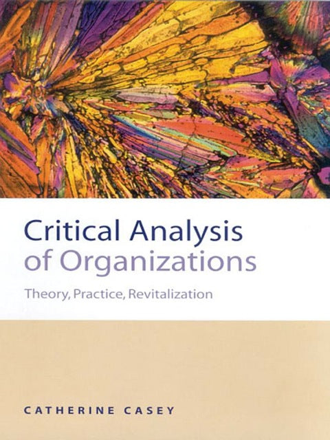 Critical Analysis of Organizations Theory Practice Revitalization