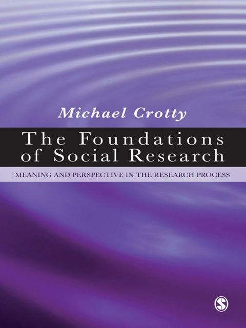 Foundations of Social Research Meaning and Perspective in the Research Process
