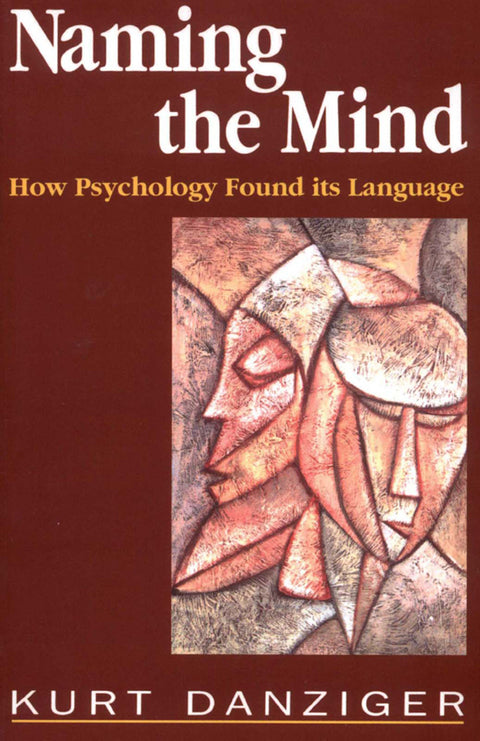 Naming the Mind How Psychology Found Its Language
