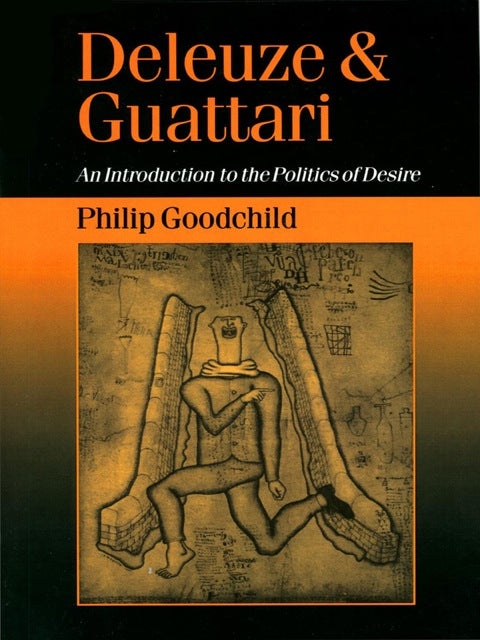 Deleuze and Guattari an Introduction to the Politics of Desire