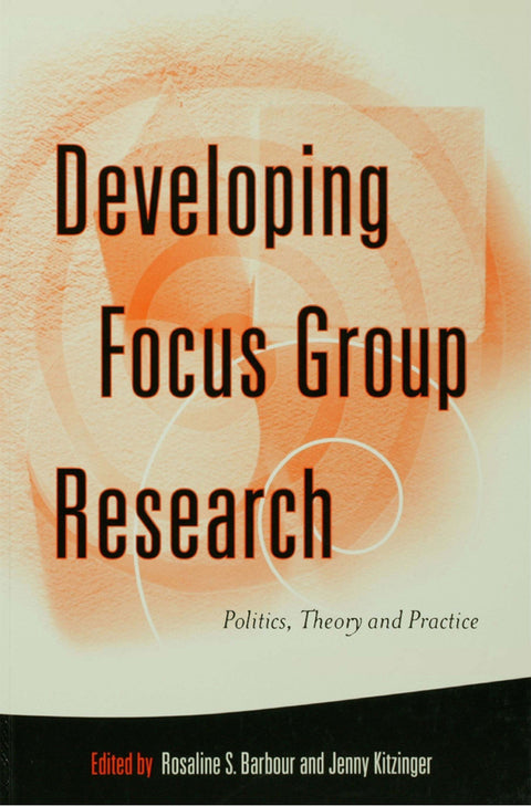 Developing Focus Group Research Politics Theory and Practice