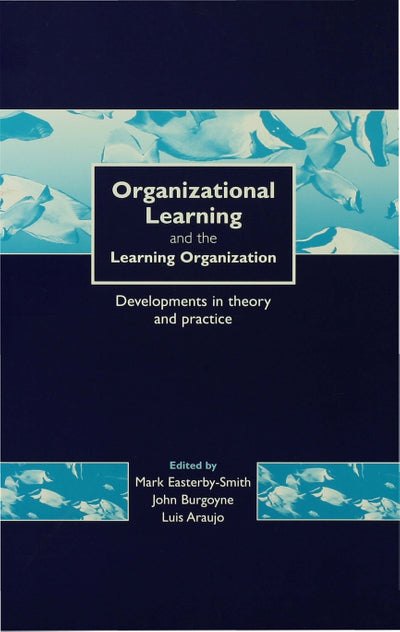 Organizational Learning and the Learning Organization