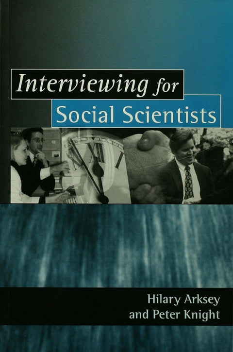 Interviewing for Social Scientists an Introductory Resource With Examples