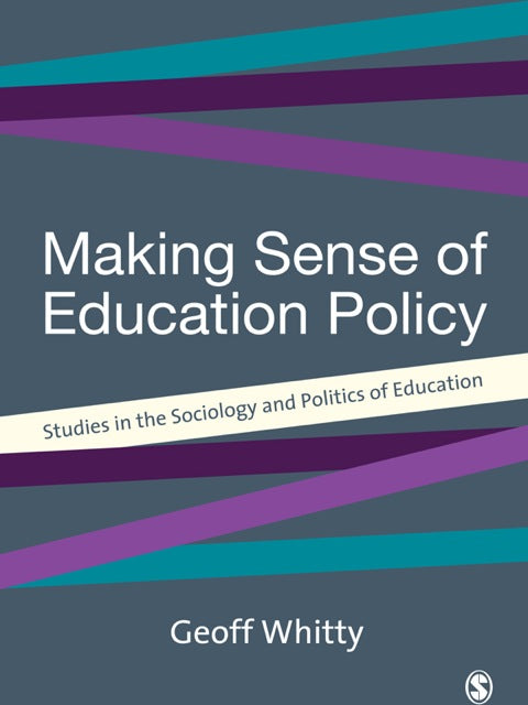 Making Sense of Education Policy Studies in the Sociology and Politics of Education