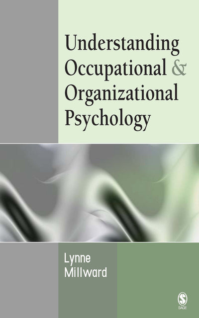Understanding Occupational and Organizational Psychology