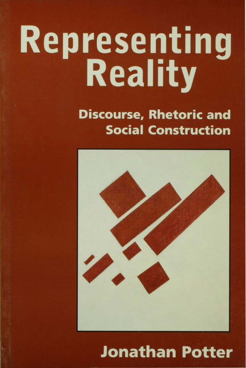 Representing Reality Discourse Rhetoric and Social Construction