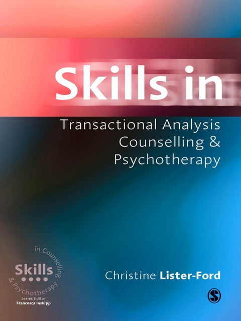 Skills in Transactional Analysis Counselling and Psychotherapy