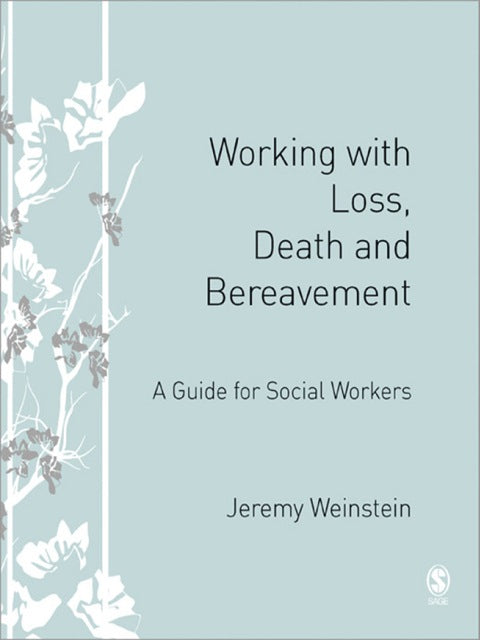 Working With Loss Death and Bereavement a Guide for Social Workers