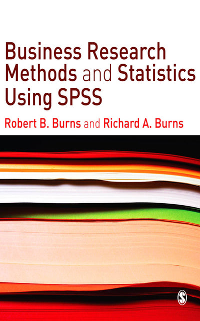Business Research Methods and Statistics Using Spss