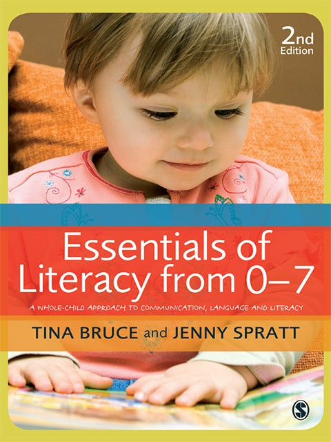 Essentials of Literacy From 0-7 a Whole Child Approach to Communication Language and Literacy