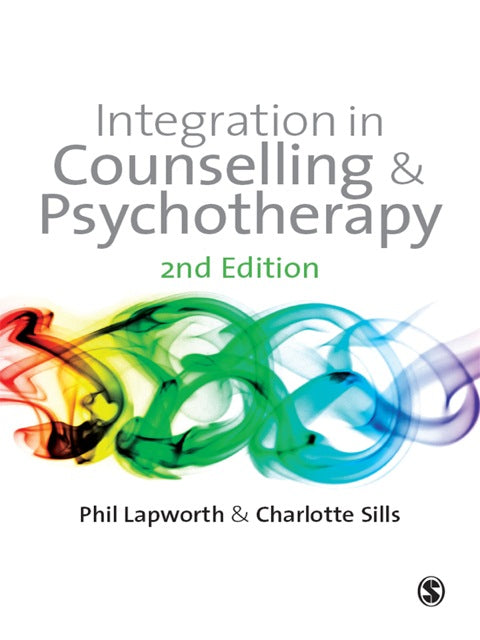 Integration in Counselling and Psychotherapy Developing a Personal Approach