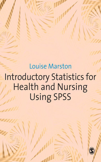 Introductory Statistics for Health and Nursing Using Spss