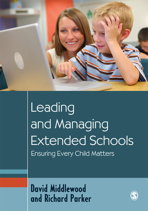 Leading and Managing Extended Schools Ensuring Every Child Matters