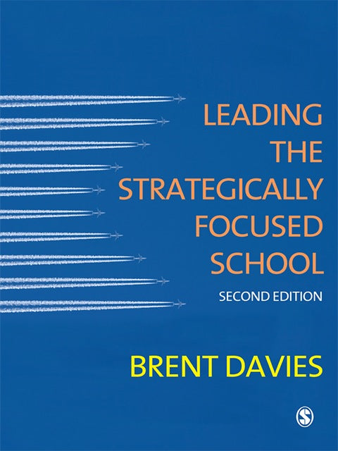 Leading the Strategically Focused School Success and Sustainability