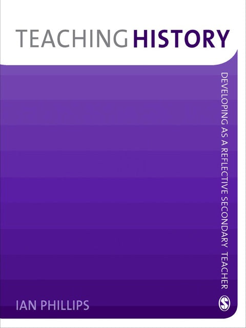 Teaching History Developing As a Reflective Secondary Teacher