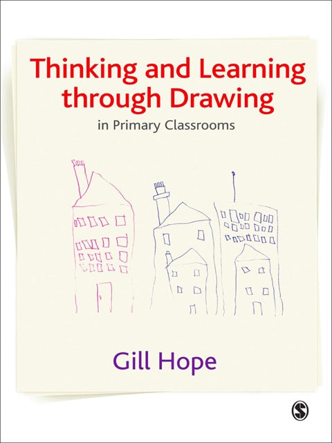 Thinking and Learning Through Drawing in Primary Classrooms