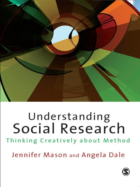 Understanding Social Research Thinking Creatively About Method