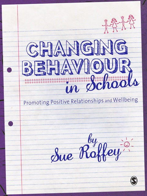 Changing Behaviour in Schools Promoting Positive Relationships and Wellbeing