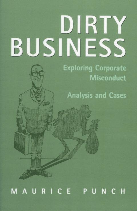 Dirty Business Exploring Corporate Misconduct Analysis and Cases