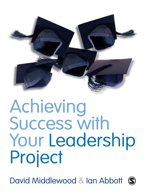 Achieving Success With Your Leadership Project