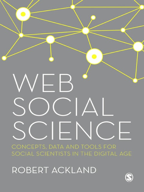 Web Social Science Concepts Data and Tools for Social Scientists in the Digital Age