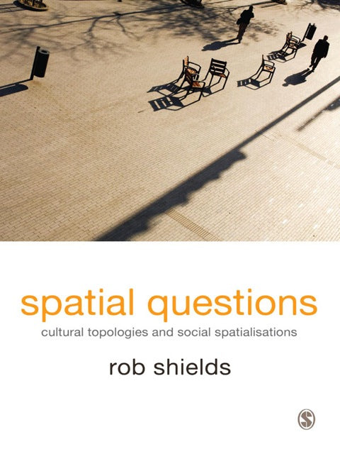 Spatial Questions Cultural Topologies and Social Spatialisation