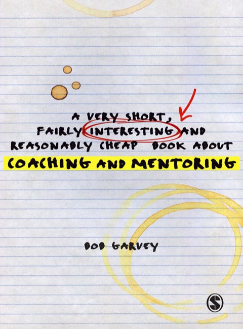 Very Short Fairly Interesting and Reasonably Cheap Book About Coaching and Mentoring