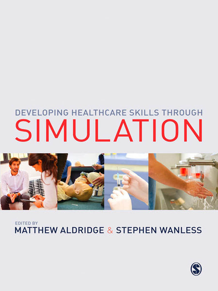 Developing Healthcare Skills Through Simulation