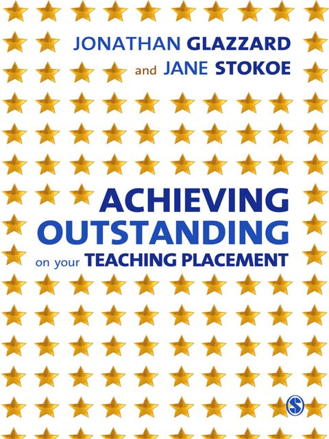 Achieving Outstanding on Your Teaching Placement Early Years and Primary School Based Training
