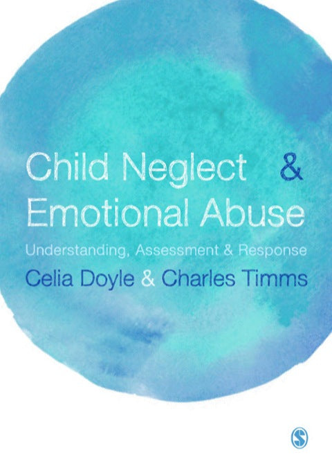 Child Neglect and Emotional Abuse Understanding Assessment and Response