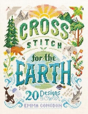 Cross Stitch for the Earth 20 Designs to Cherish