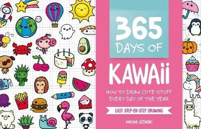 365 Days of Kawaii How to Draw Cute Stuff Every Day of the Year