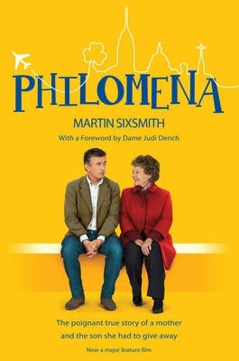 Philomena the True Story of a Mother and the Son She Had to Give Away