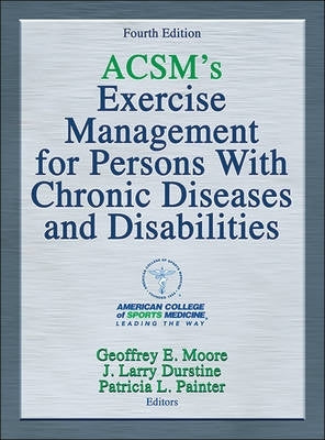 Acsms Exercise Management for Persons With Chronic Diseases and Disabilities