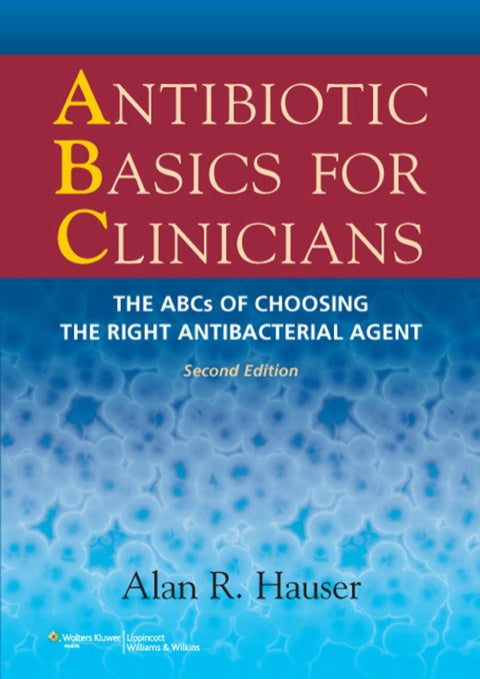 Antibiotic Basics for Clinicians the Abcs of Choosing the Right Antibacterial Agent