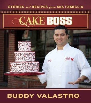 Cake Boss Stories and Recipes From Mia Famiglia