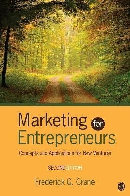 Marketing for Entrepreneurs Concepts and Applications for New Ventures