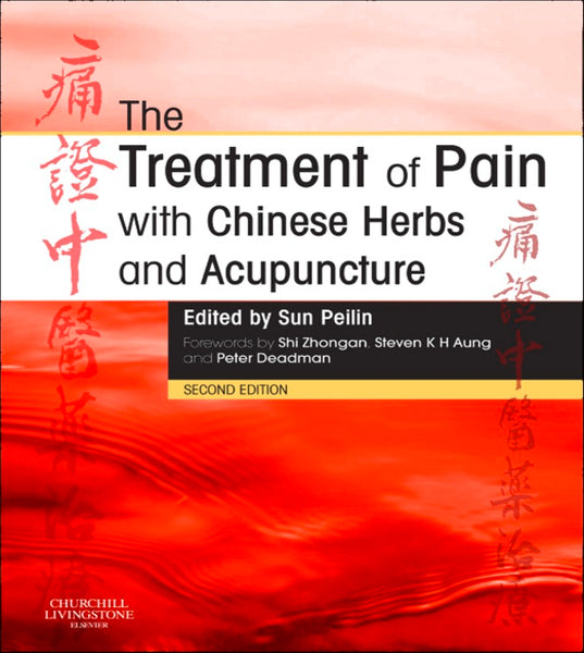 Treatment of Pain With Chinese Herbs and Acupuncture E-Book