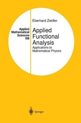 Applied Functional Analysis Applications to Mathematical Physics