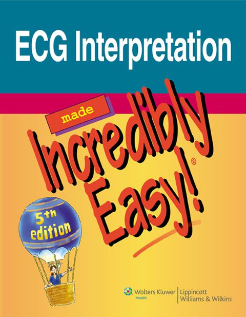 Ecg Interpretation Made Incredibly Easy!