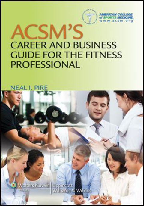 Acsms Career and Business Guide for the Fitness Professional