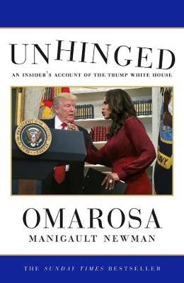 Unhinged an Insiders Account of the Trump White House