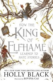 How the King of Elfhame Learned to Hate Stories