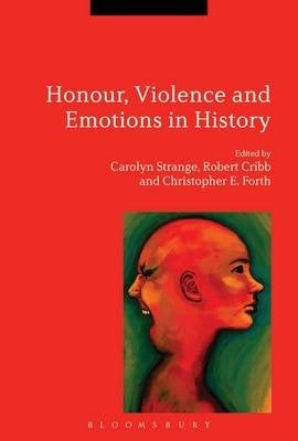 Honour Violence and Emotions in History