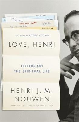 Love Henri Letters on the Spiritual Life