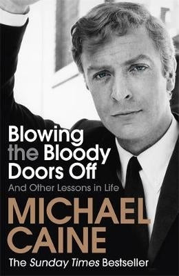 Blowing the Bloody Doors Off and Other Lessons in Life (Pb)