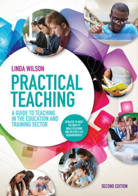 Practical Teaching a Guide to Teaching in the Education and Training Sector